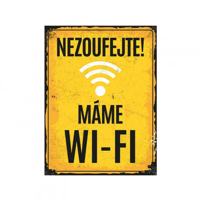 Nekupto Plechová cedule 30x40cm - Nezoufejte! Máme Wi-Fi