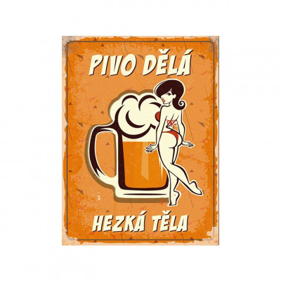 Nekupto Plechová cedule 30x40cm - Pivo dělá hezká těla