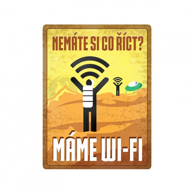 Nekupto Plechová cedule 30x40cm - Nemáte si co říct? Máme Wi-Fi