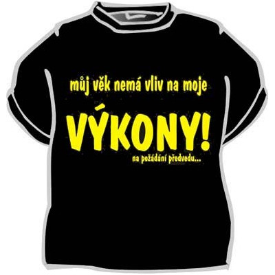 Tričko - Můj věk nemá vliv na moje výkony