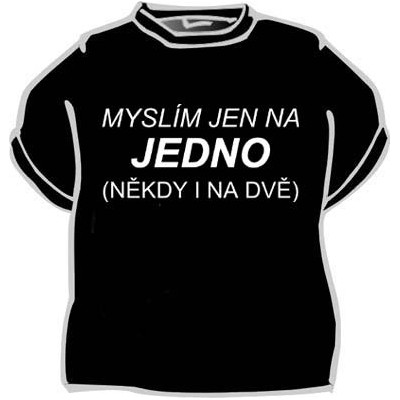 Tričko - Myslím jen na jedno